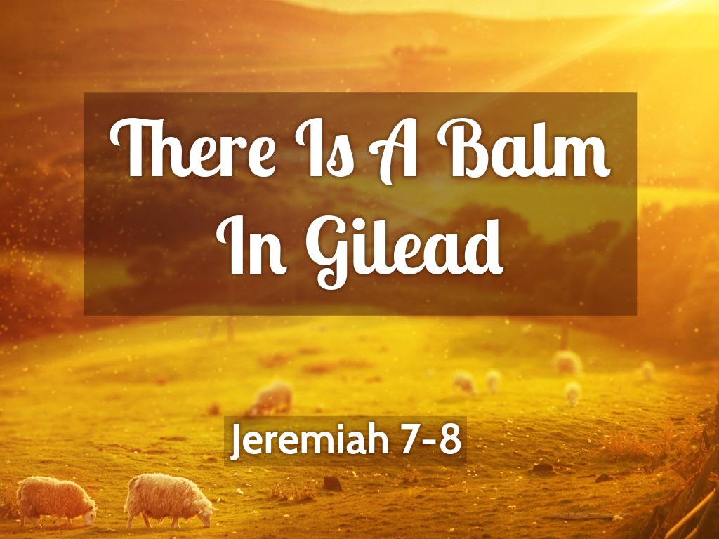 There Is A Balm In Gilead   Logos Sermons