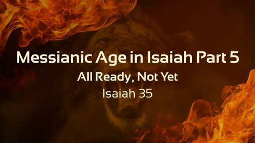 Messianic Age in Isaiah Part 5