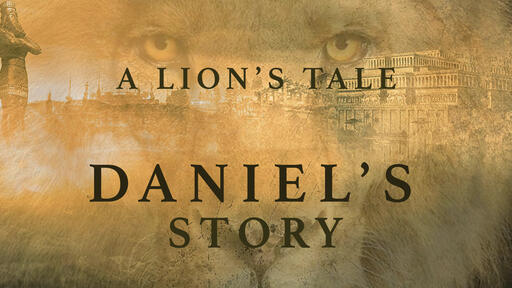 Daniel's Story: A Lion's Tale