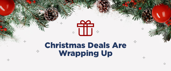 Christmas Deals Are Wrapping Up