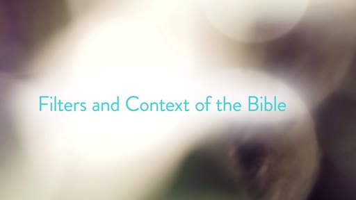 Filters and Context of the Bible