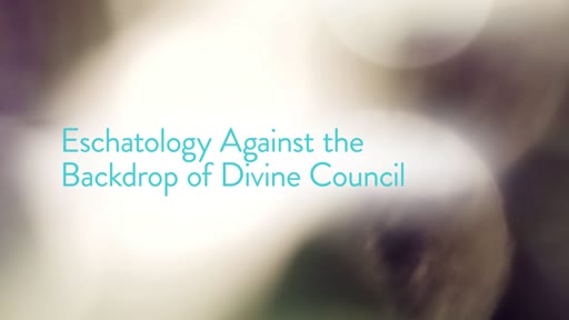 Eschatology Against the Backdrop of Divine Council