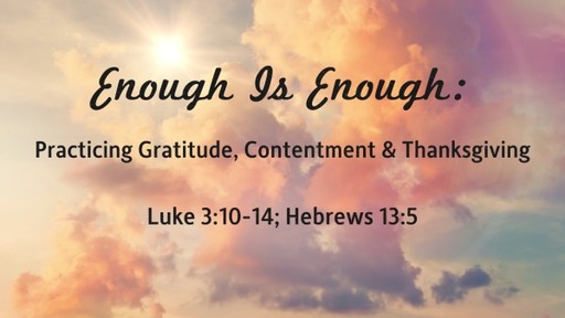 Enough Is Enough: Practicing Gratitude, Contentment & Thanksgiving