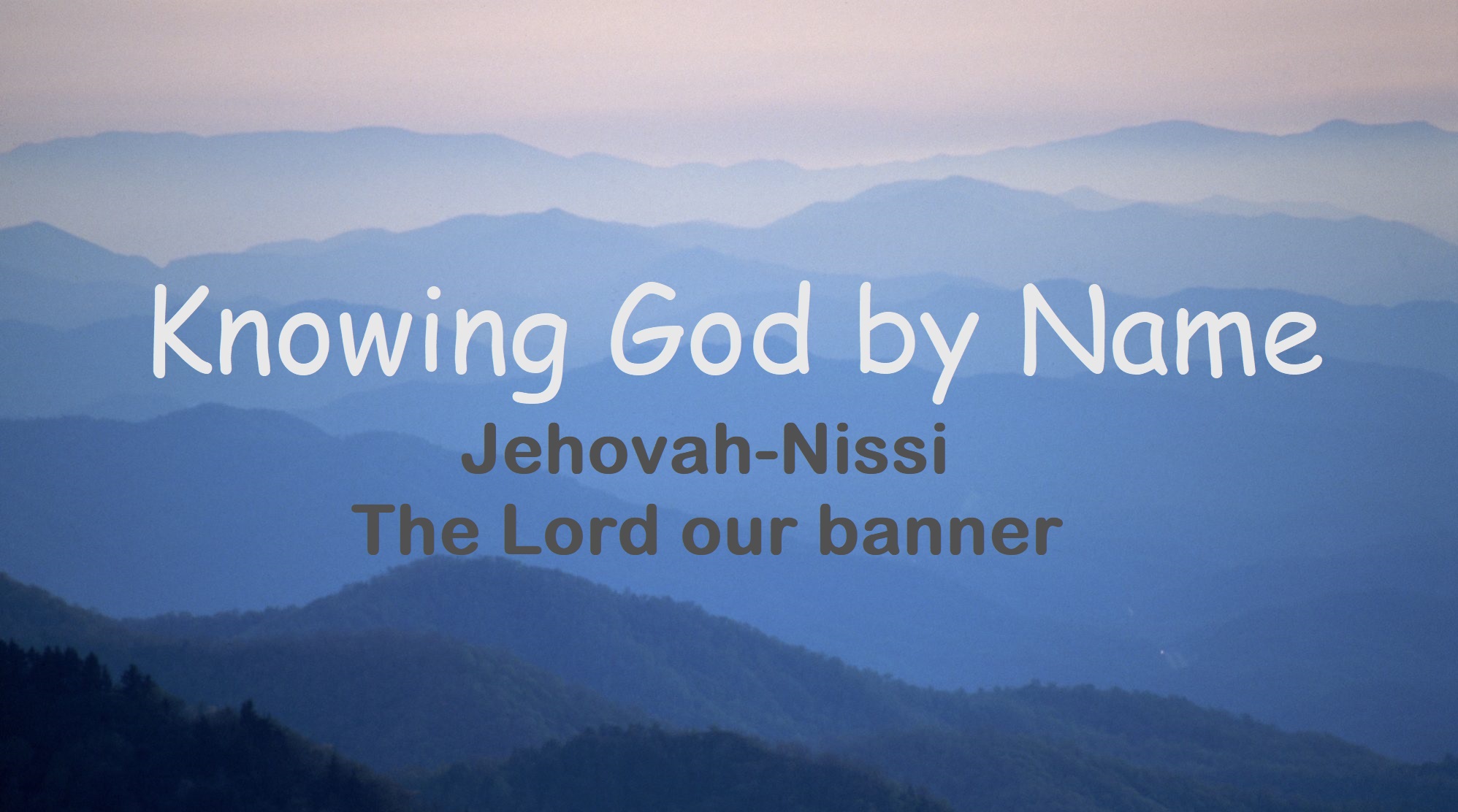 Jehovah-Nissi, The Lord our banner - Faithlife Sermons