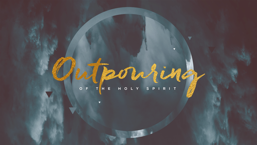 Outpouring: The Gifts of the Spirit