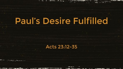 068 Paul's Desire Fulfilled