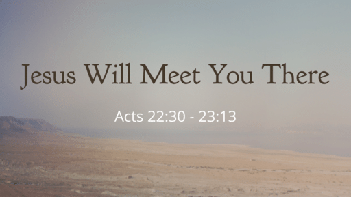 Jesus Will Meet You There