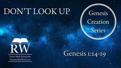 (Genesis Creation Series) Don't Look Up (Genesis 1:14-19)