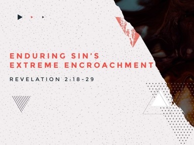Enduring Sin's Extreme Encroachment