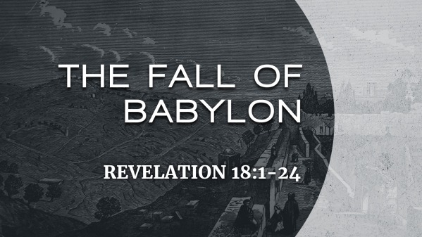 The Fall of Babylon - Logos Sermons