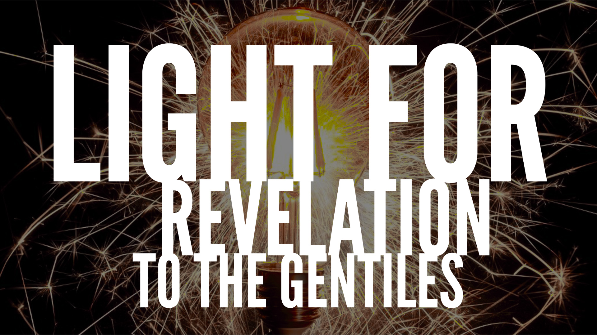 Light for Revelation to the Gentiles - Logos Sermons