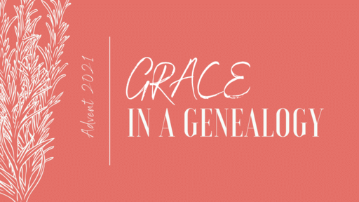 Grace in a Genealogy