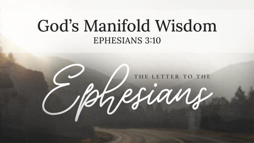 God’s Manifold Wisdom