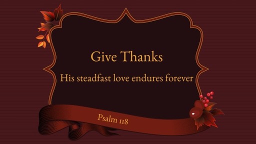 11/20/21 "Give Thanks" Saturday Worship