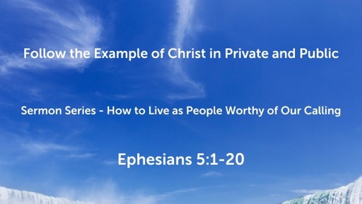 Follow the Example of Christ in Private and Public
