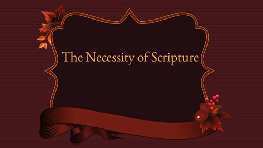 The Necessity of Scripture