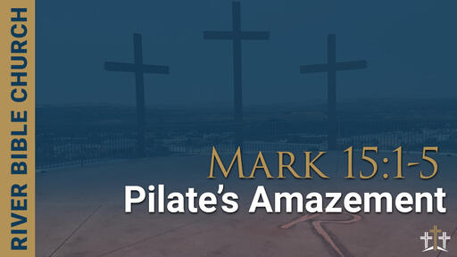 Mark 15:1-5 | Pilate's Amazement