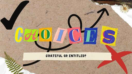 Grateful or Entitled?