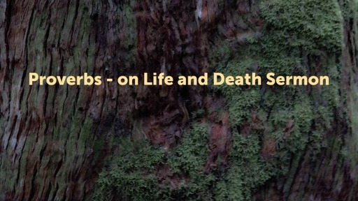 Proverbs - on Life and Death Sermon