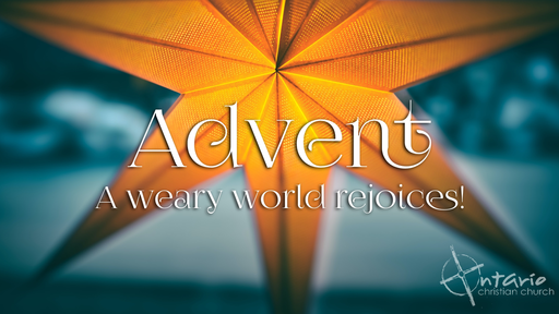 Advent - A Weary World Rejoices
