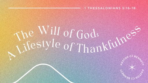 The Will of God: A Lifestyle of Thankfulness