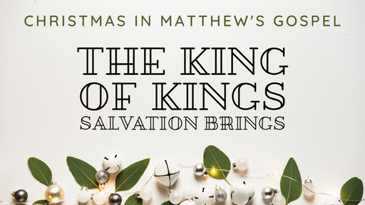 The King of Kings Salvation Brings