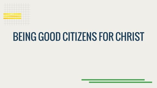 Being Good Citizens for Christ