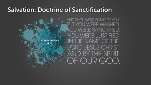 Salvation: Doctrine of Sanctification (SERMON)