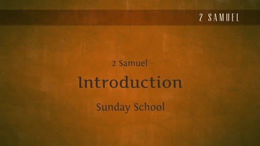 SS- 2 Samuel Introduction