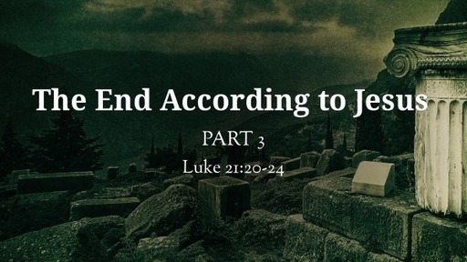 The End According to Jesus, Part 3