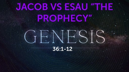 Jacob vs Esau  "The Prophecy"- Voice Podcast -November 30, 2021