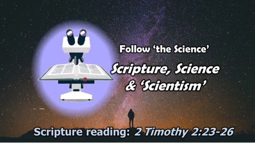 Scripture, Science and Scientism