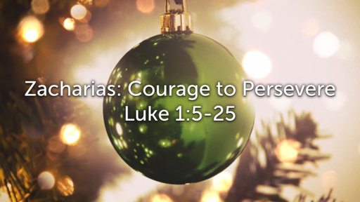 Zacharias: Courage to Persevere