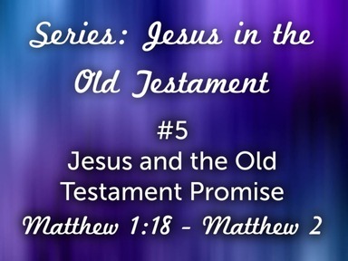 #5 Jesus and the Old Testament Promise