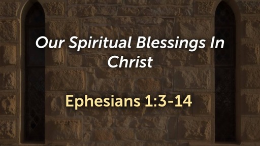 Ephesians - Spiritual Blessings
