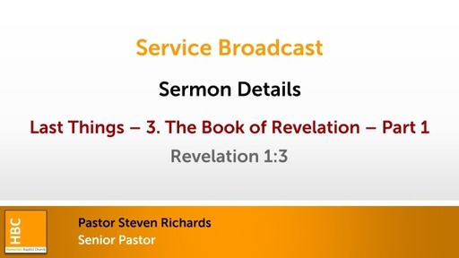 Last Things 3 - The Book of Revelation - Part 1