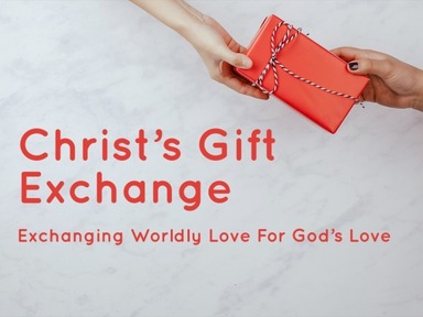 Exchanging Worldly Love For God's Love