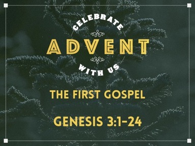 Genesis 3:1-24 - The First Gospel