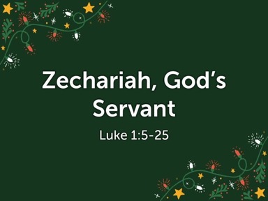 Zechariah, God's Servant