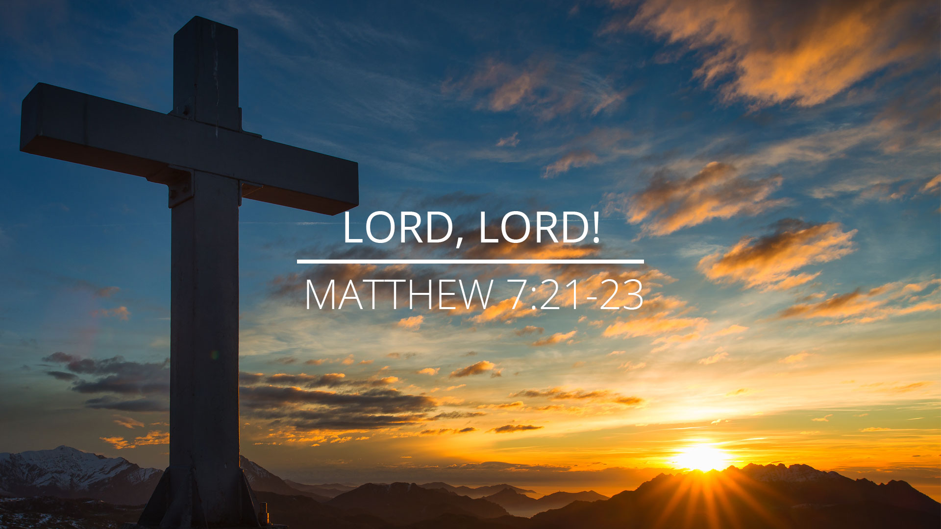 Matthew 7:21-23 - Lord, Lord - Logos Sermons