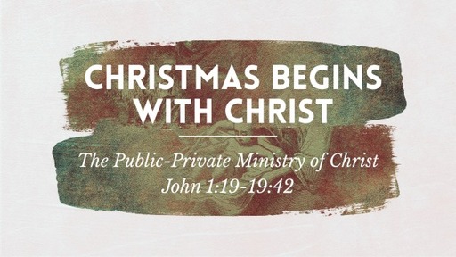 "The Pulblic - Private Ministry of Christ"