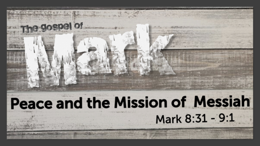 December 5, 2021/Mark - Peace and the Mission of Messiah