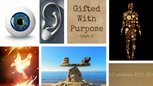 Gifted With Purpose (part 2) - 12:12-20