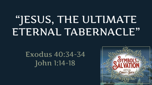 Jesus, the Ultimate Eternal Tabernacle