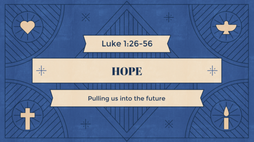 Hope: pulling us into the future