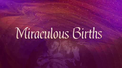 Miraculous Births