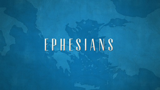 Ephesians 4 - 6