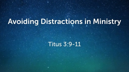 Avoiding Distractions in Ministry (2)