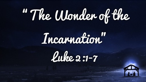 The Wonder of the Incarnation