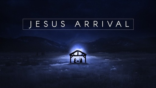 Jesus Arrival